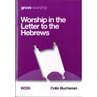 Grove Worship - W229 Worship In The Letter To The Hebrews By Colin Buchanan 